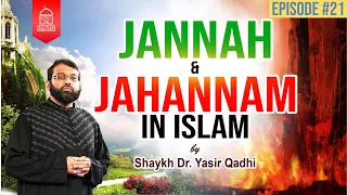 Jannah & Jahannam #21 | The Companions of Jannah | Shaykh Dr. Yasir Qadhi