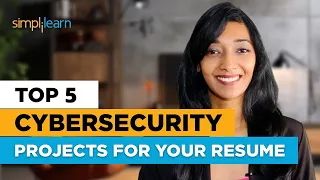 Top 5 Cybersecurity Projects For Your Resume | 5 Best Cyber Security Projects For 2024 |Simplilearn