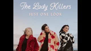 THE LADY KILLERS - JUST ONE LOOK