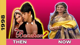 BANDHAN (1998-2023) MOVIE CAST || THEN AND NOW || #thenandnow50 #bollywood