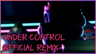 FNAF Security Breach Song ▶ "Under Control" (Official Remix) @TryHardNinja