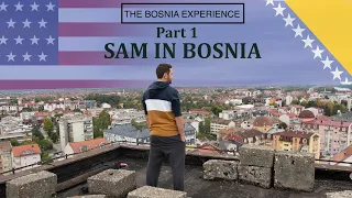 THE BOSNIA EXPERIENCE (Part 1): American In Bosnia