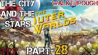 The OUTER WORLDS: Walkthrough - PT-28 - The City And The Stars - Full Game