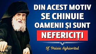 Din acest motiv suntem nefericiți și ne chinuim! – Sf. Paisie Aghioritul