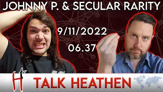 Talk Heathen 06.37 with Johnny P. Angel and Secular Rarity