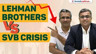 SVB vs Lehman Brothers: The Key Differences in Two Financial Crises | Parimal Ade & Gaurav Jain