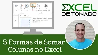 As 5 Formas Mais Rápidas de Como Somar Colunas no Excel - Excel Detonado