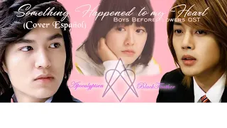 SOMETHING HAPPENED TO MY HEART (COVER ESPAÑOL) - AST1 FT. T-MAX (BOYS BEFORE FLOWERS OST)