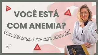 VOCE ESTÁ COM ANEMIA? | ATENÇÃO