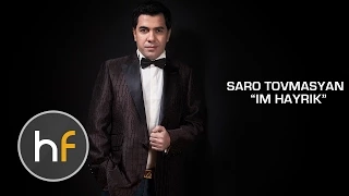 Saro Tovmasyan - Im Hayrik (Audio) // Armenian Pop // HF Exclusive Premiere // HD