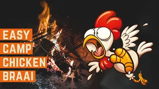 CHICKEN BRAAI | EASY AND CHEAP CAMP OPTION