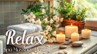 Spa Massage Music Relaxation - Spa Relaxing Music, Relax Massage Music, Spa Music Relaxation