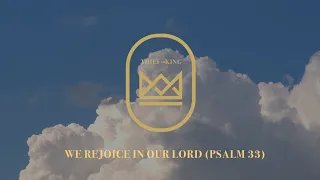 We Rejoice In Our Lord (Psalm 33) [Official Lyric Video]