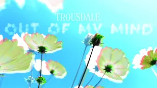 Trousdale - Out Of My Mind (Official Lyric Video)