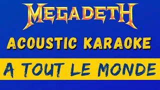 Megadeth - A Tout Le Monde ( acoustic karaoke - instrumental - playback )