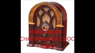 HANK SNOW  CHATTANOOGA CHOO CHOO