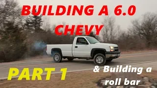 6.0 Chevy build part 1 / and trail rig roll bar build (American Detour Ep 18)