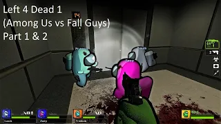Left 4 Dead 1 (Among Us vs Fall Guys mod) Singleplayer Part 1 & 2 - No Commentary