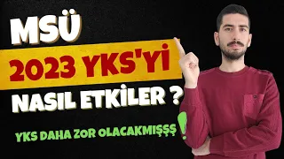 MSÜ 2023 YKS Yİ NASIL ETKİLER ? YKS 2023 ZOR MU OLACAK ?