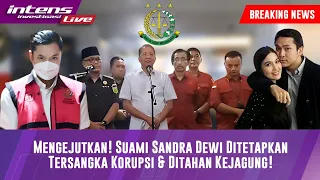 Live Breaking News Suami Sandra Dewi  Tersangka Dugaan Korupsi Timah di Tahan Kejagung