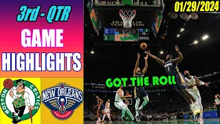 New Orleans Pelicans vs Boston Celtics Game Highlights 3rd QTR Jan 29, 2024 | NBA Highlights 2024
