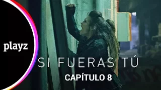 Si fueras tú: Capítulo 8 (Final) - COMPLETO | Playz