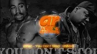 2Pac  -  You Don't Stop (ARBIOS RECORDS REMIX 2023)