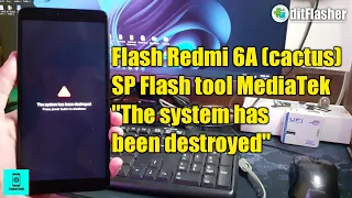 Flash Redmi 6A "The System Has Been Destroyed" Via SP FlashTool