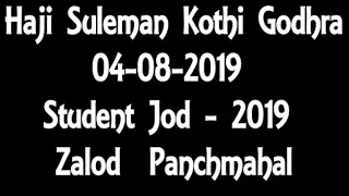 Haji Suleman Kothi SB Godhra // Student & Teacher Ki Majles // Zalod Panchmahal // 04-08-2019