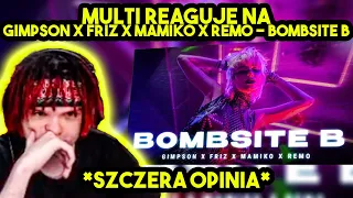 MULTI reaguje na GIMPSON X FRIZ X MAMIKO X REMO - BOMBSITE B *szczera opinia*