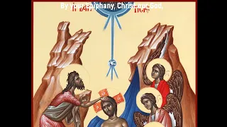 The Epiphany of Jesus Christ, English - Greek Chant, Dismissal, Απολυτίκιο Θεοφανείων Αγγλικά.