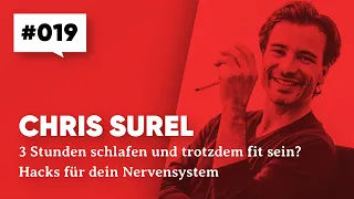 Chris Surel – 3 Stunden schlafen und trotzdem fit sein? Hacks vom Spiegel Bestsellerautor [019]