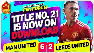 Premier League TITLE No. 21 on DOWNLOAD? Man United 6-2 Leeds United | LIVE Fan Forum