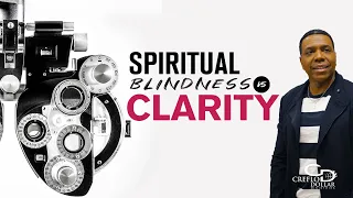 03 31 20 -Spiritual Blindness vs. Clarity