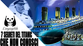 7 GRANDI SEGRETI DEL TITANIC che (PROBABILMENTE) ANCORA non CONOSCI