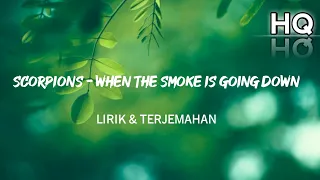 Scorpions - When The Smoke Is Going Down   Lirik & Terjemahan (HQ)#scorpionssongs#rockstar#90s #80s