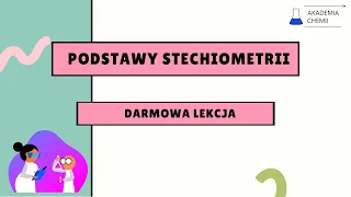 Podstawy Stechiometrii - Darmowa Pełna Lekcja