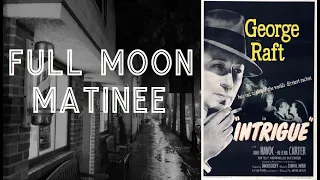 Full Moon Matinee presents INTRIGUE (1947) | Film Noir | Crime Drama | Full Movie