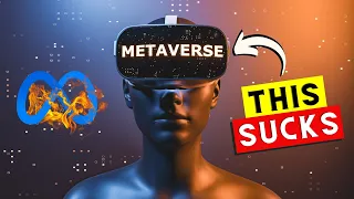 Why Everyone Hates The Metaverse. It SUCKS!