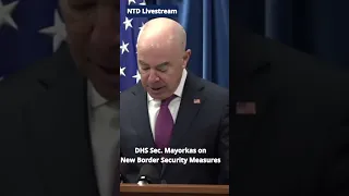 #DHS Secretary Mayorkas on New Border Security Measures - NTD Live
