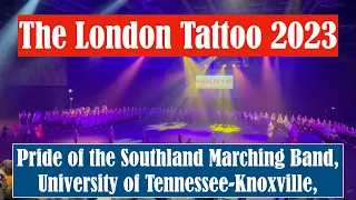Pride of the Southland Marching Band, University of Tennessee-Knoxville,, London Tattoo 2023