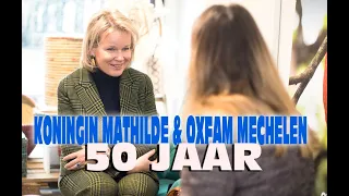 QUEEN MATHILDE OF BELGIUM | OXFAM | 50 YEARS