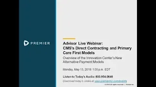 Advisor Live Webinar: CMS’s Direct Contracting and Primary Care First Models