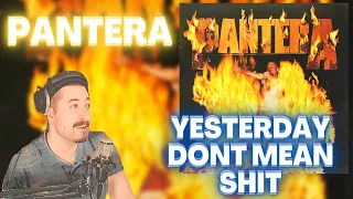 FIRST TIME REACTING - Pantera - Yesterday Don't Mean Shit