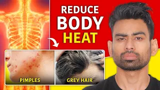 5 Proven Ways to Reduce Body Heat (Pigmentation, Rashes, Grey Hair, Body odour, Sweating)