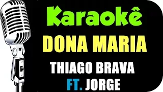 🎤 Thiago Brava Ft. Jorge - Dona Maria - KARAOKÊ