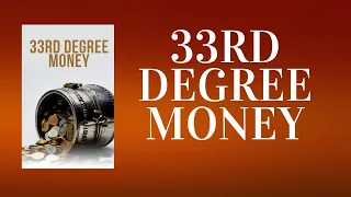 33rd Degree Money: Mastering the Mental Control of Financial Energy