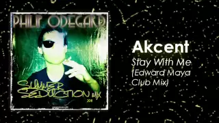 (HD 1080p) Akcent - Stay With Me (Edward Maya Club Mix) - Summer Seduction Mix 2011