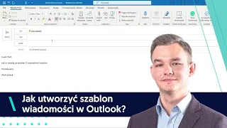 Jak utworzyć szablon wiadomości w Outlook?