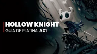 Hollow Knight - GUIA DE PLATINA (112%) #01 - Encruzilhada Esquecida